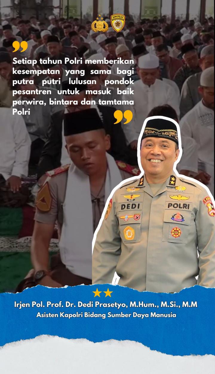 Santri Penghafal Al Qur’an Jadi Polisi, Bukti Komitmen Polri Membangun Sdm